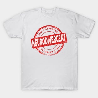 DSM-5 APPROVED NEURODIVERGENT T-Shirt